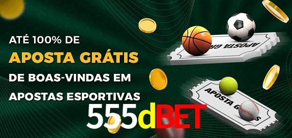 555dbet Ate 100% de Aposta Gratis