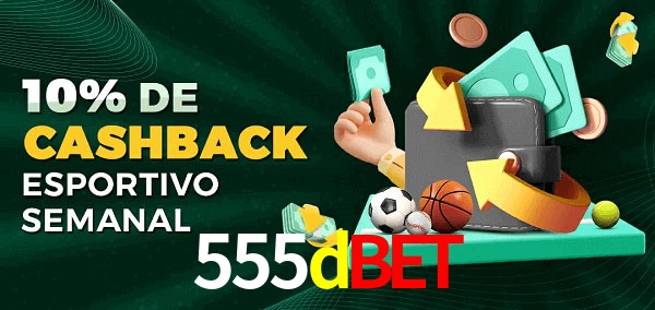 10% de bônus de cashback na 555dbet